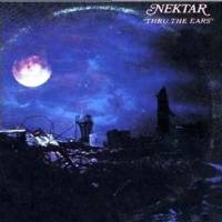 Nektar : Thru the Ears